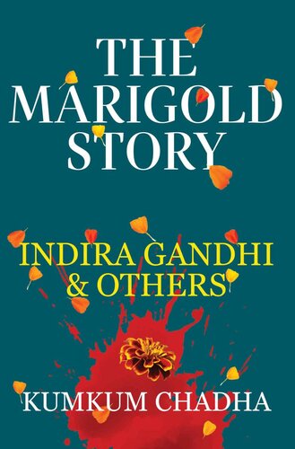 The Marigold Story: Indira Gandhi & Others