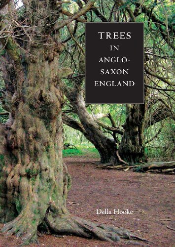 Trees in Anglo-Saxon England: Literature, Lore and Landscape