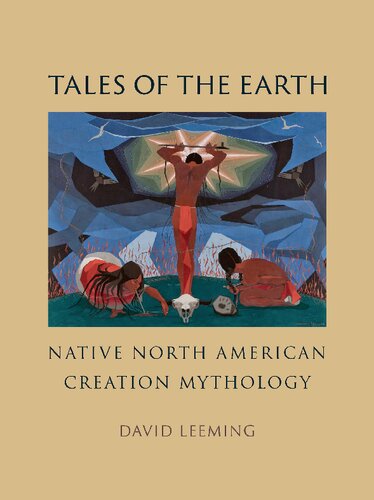 Tales of the Earth: Native North American Creation Mythology