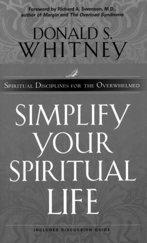 Simplify Your Spiritual Life: Spiritual Disciplines for the Overwhelmed