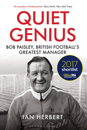 Quiet genius : Bob Paisley, British football's greatest manager