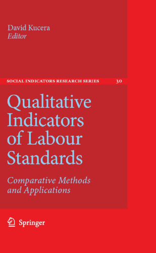 Qualitative Indicators of Labour Standards: Comparative Methods and Applications (Social Indicators Research Series)