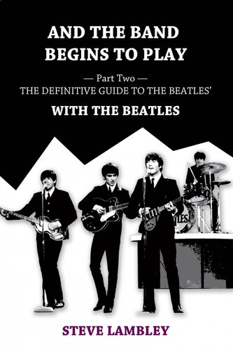 And the Band Begins to Play. the Definitive Guide to the Songs of the Beatles