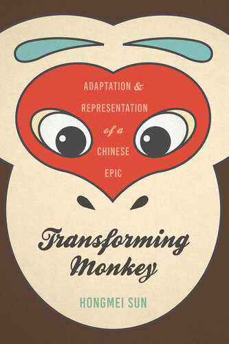 Transforming Monkey: Adaptation and Representation of a Chinese Epic