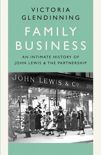 Family business : an intimate history of John Lewis and the partnership