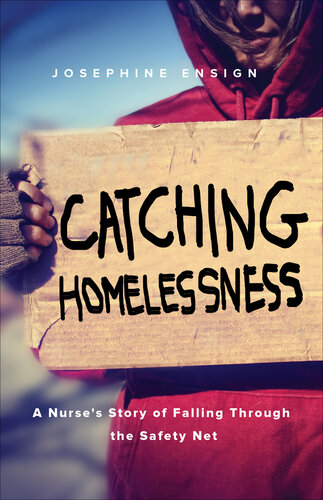 Catching Homelessness: A Nurse's Story of Falling Through the Safety Net