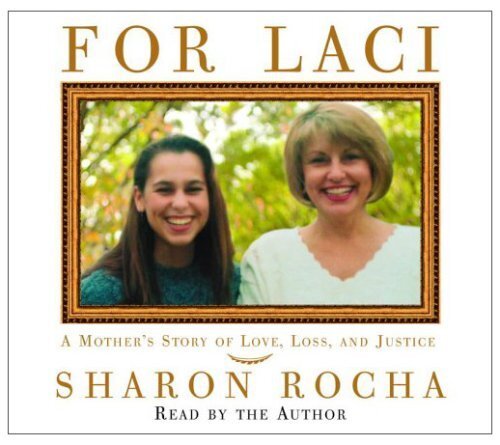 For Laci: A Mother's Story of Love, Loss, and Justice