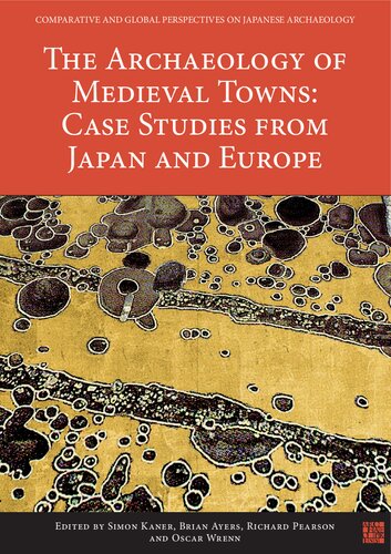 The archaeology of medieval towns : case studies from Japan and Europe
