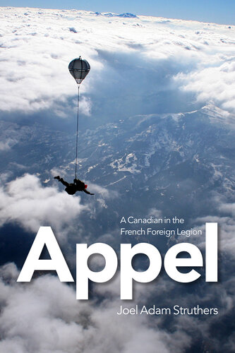 Appel : a Canadian in the French Foreign Legion