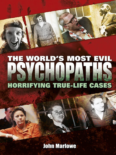 The world's most evil psychopaths : horrifying true-life cases