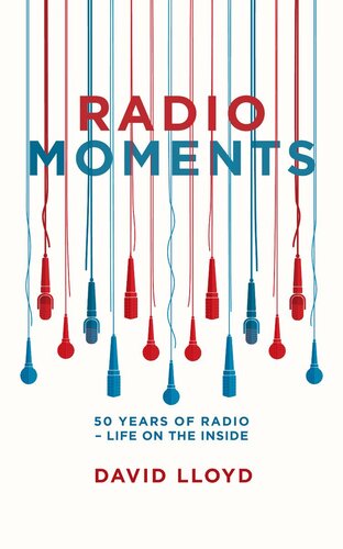 Radio moments : 50 years of radio - life on the inside