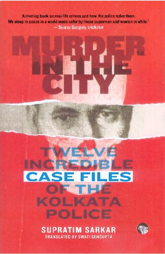 Murder in the City: Twelve Incredible Case Files of the Kolkata Police