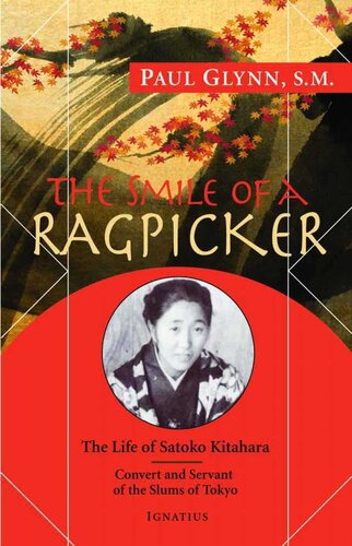 The Smile of a Ragpicker: The Life of Satoko Kitahara – Convert and Servant of the Slums of Tokyo