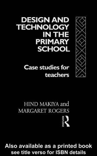 Design and Technology in the Primary School: Case Studies for Teachers (Subjects in the Primary School)