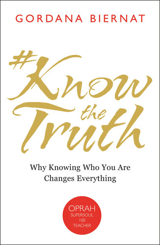 #Knowthetruth : Why Knowing Who You Are Changes Everything