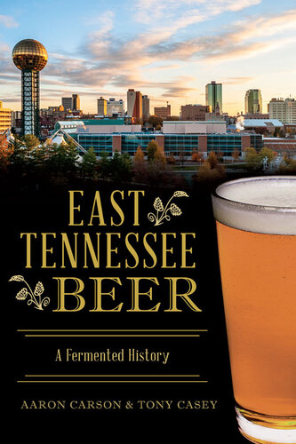 East Tennessee Beer: A Fermented History (American Palate)