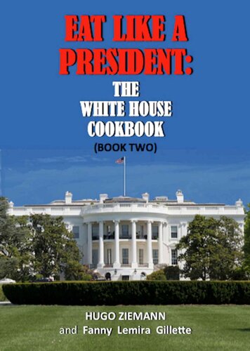 Eat Like a President: The White House Cookbook (Illustrated): Book Two