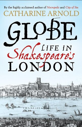 Globe: Life in Shakespeare's London