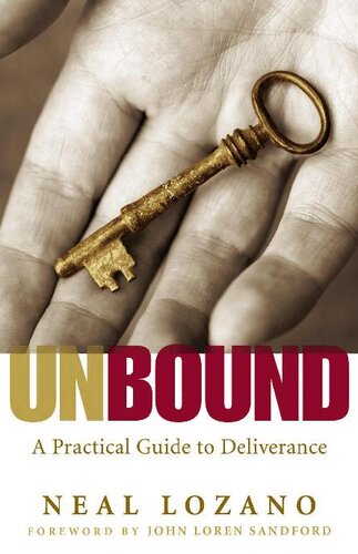 Unbound: A Practical Guide to Deliverance from Evil Spirits