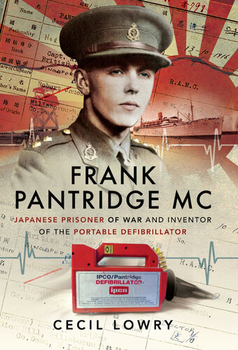 Frank Pantridge: Japanese Prisoner of War and Inventor of the Portable Defibrillator