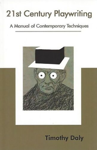 21st Century Playwriting, A Manual of Contemporary Techniques