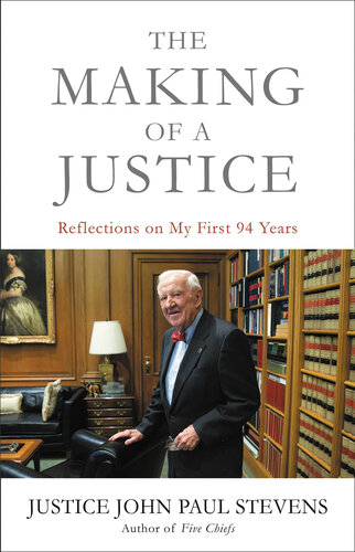 The making of a justice : reflections on my first 94 years