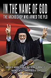 In the Name of God: The Archbishop Who Armed the PLO