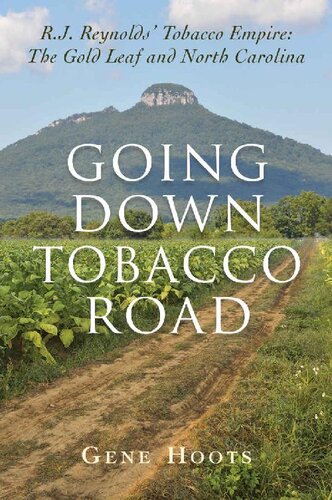 Going Down Tobacco Road: R. J. Reynolds' Tobacco Empire: The Gold Leaf and North Carolina