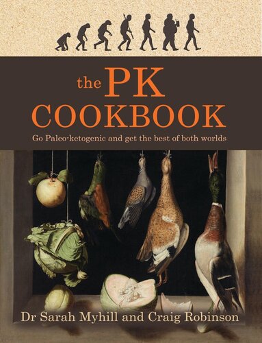 The PK Cookbook : Go Paleo-Ketogenic and Get the Best of Both Worlds