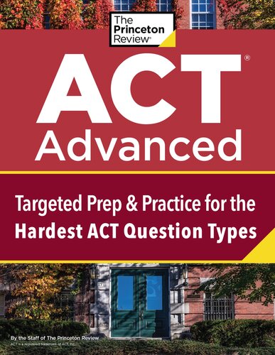 ACT advanced : extra prep & practice for the hardest act question types.