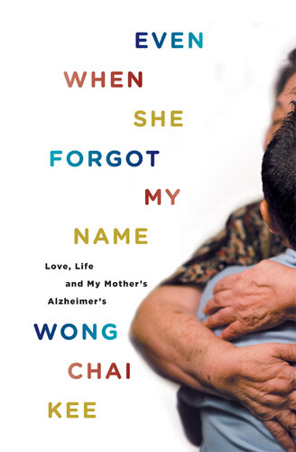 Even When She Forgot My Name: Love, Life and My Mother's Alzheimer's