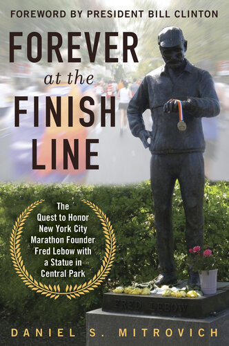 Forever at the Finish Line: The Quest to Honor New York City Marathon Founder Fred Lebow with a Statue in Central Park