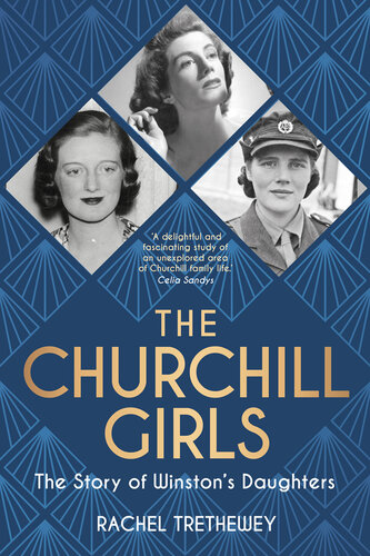 The Churchill girls the story of Winston's daughters