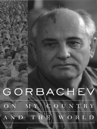 Gorbachev: On My Country and the World