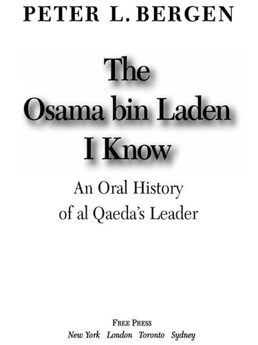The Osama bin Laden I Know: An Oral History of al Qaeda's Leader