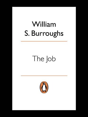 The job : interviews with William S. Burroughs