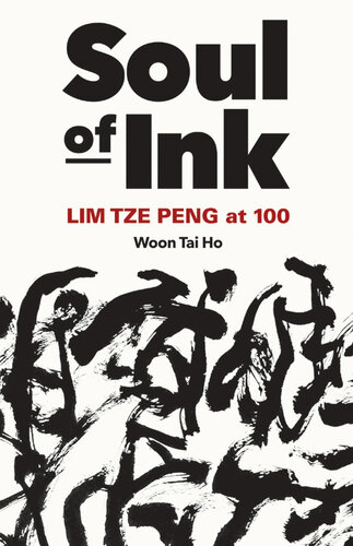 Soul of ink : Lim Tze Peng at 100