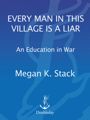 Every Man in This Village is a Liar: An Education in War