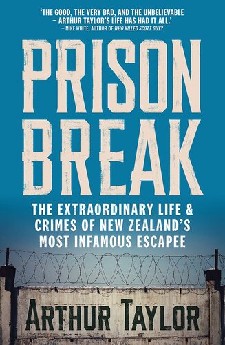 Prison break : the extraordinary life and crimes of New Zealand's most infamous escapee