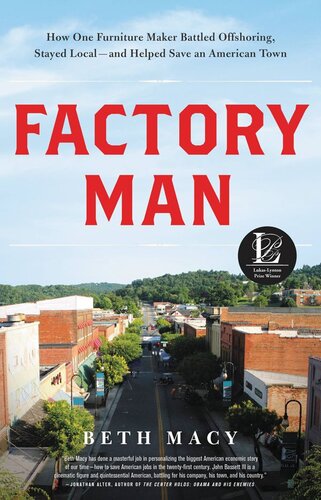 Factory Man: How One Furniture Maker Battled Offshoring, Stayed Local - and Helped Save an American Town