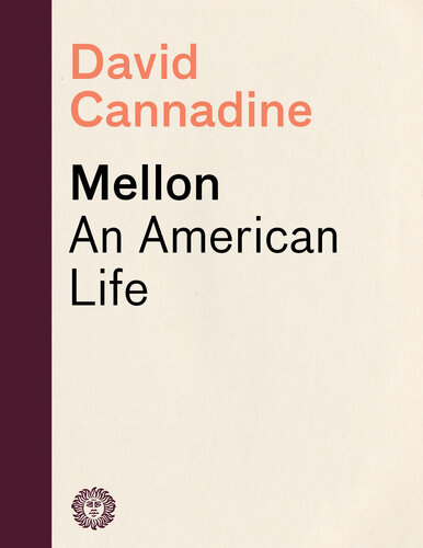 Mellon : an American life