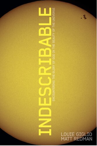 Indescribable: Encountering the Glory of God in the Beauty of