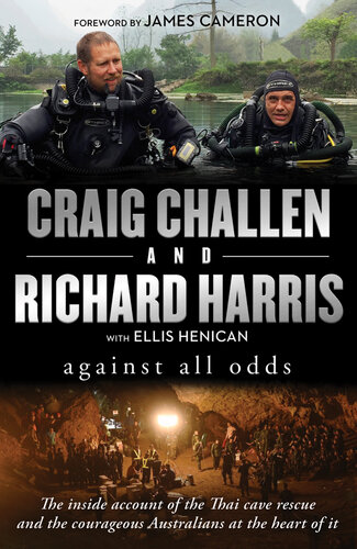 Against All Odds : The inside account of the Thai cave rescue and the courageous Australians at the heart of it