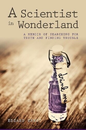 A scientist in wonderland : a memoir of searching for truth and finding trouble