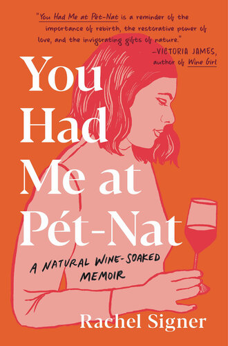 You had me at pet-nat : a natural wine-soaked memoir