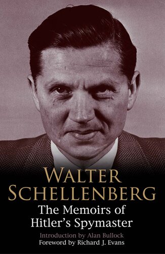 Walter Schellenberg : the memoirs of Hitler's spymaster