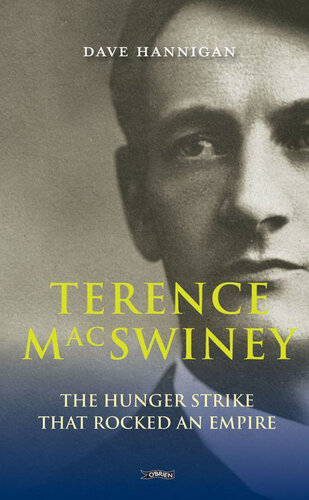 Terence Macswiney: The Hunger Strike That Rocked an Empire