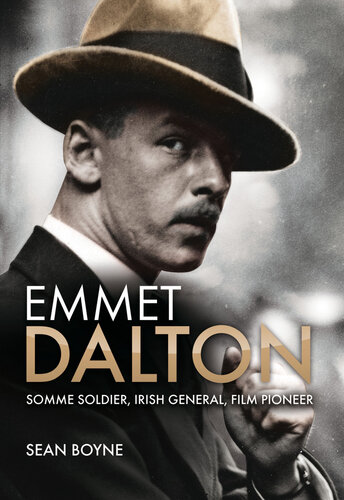 Emmet Dalton: Somme Soldier, Irish General, Film Pioneer