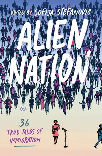 Alien Nation: A Celebration of Immigration from the Stage to the Page