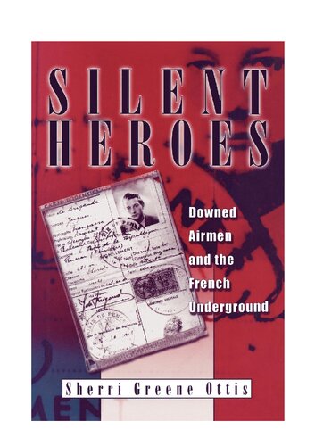 Silent Heroes: Downed Airmen and the French Underground